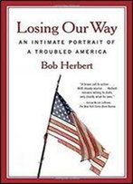 Losing Our Way: An Intimate Portrait Of A Troubled America