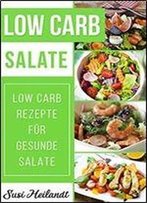 Low Carb Salate: Low Carb Rezepte Fur Gesunde Salate (Volume 6)