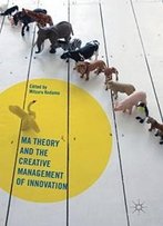 Ma Theory And The Creative Management Of Innovation