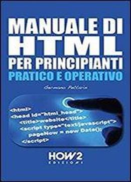 Manuale Di Html Per Principianti (how2 Edizioni Vol. 114) (italian Edition)