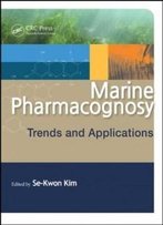 Marine Pharmacognosy: Trends And Applications