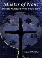 Master Of None: Puzzle Master Series Book Two