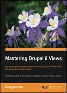Mastering Drupal 8 Views.