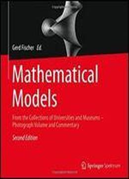 Mathematical Models: From The Collections Of Universities And Museums Photograph Volume And Commentary
