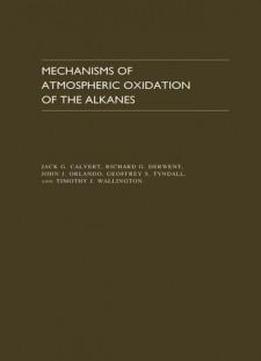 Mechanisms Of Atmospheric Oxidation Of The Alkanes