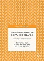 Membership In Service Clubs: Rotary's Experience (Palgrave Pivot)