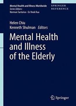Mental Health And Illness Of The Elderly (mental Health And Illness Worldwide)