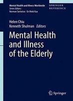 Mental Health And Illness Of The Elderly (Mental Health And Illness Worldwide)