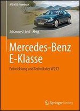Mercedes-benz E-klasse: Entwicklung Und Technik Des W212 (atz/mtz-typenbuch)
