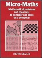 Micro-Maths: Mathematical Problems And Theorems To Consider And Solve On A Computer