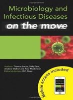 Microbiology And Infectious Diseases On The Move (Medicine On The Move)