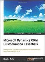 Microsoft Dynamics Crm Customization Essentials (Professional Expertise Distilled)