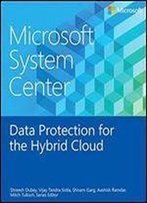 Microsoft System Center Data Protection For The Hybrid Cloud