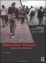 Migration Theory: Talking Across Disciplines (3rd Edition)