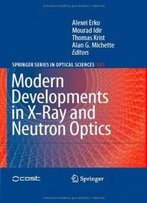 Modern Developments In X-Ray And Neutron Optics (Springer Series In Optical Sciences)
