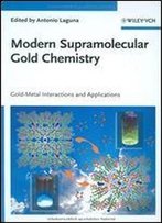 Modern Supramolecular Gold Chemistry: Gold-Metal Interactions And Applications