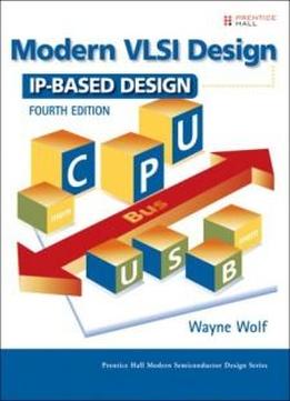 Modern Vlsi Design: Ip-based Design (4th Edition)