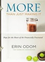 More Than Just Making It: Hope For The Heart Of The Financially Frustrated