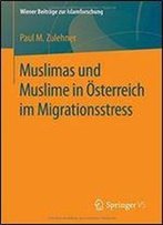 Muslimas Und Muslime In Osterreich Im Migrationsstress (Wiener Beitrage Zur Islamforschung)