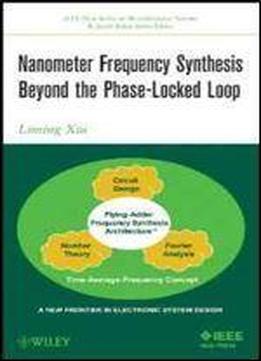 Nanometer Frequency Synthesis Beyond The Phase-locked Loop