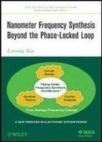 Nanometer Frequency Synthesis Beyond The Phase-Locked Loop