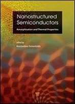 Nanostructured Semiconductors: Amorphization And Thermal Properties