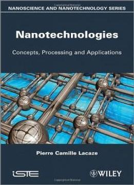 Nanotechnologies: Concepts, Production And Applications (iste)