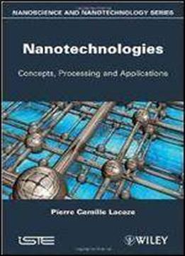 Nanotechnologies: Concepts, Production And Applications (wiley Nanoscience And Nanotechnology)