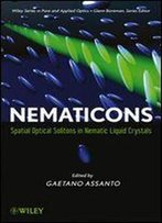 Nematicons: Spatial Optical Solitons In Nematic Liquid Crystals 1st Edition