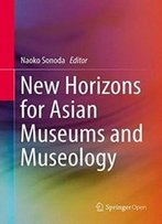 New Horizons For Asian Museums And Museology