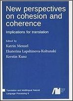 New Perspectives On Cohesion And Coherence