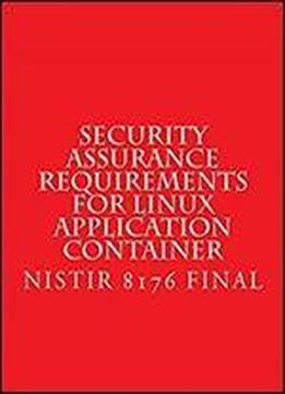 Nistir 8176 Security Assurance Requirements For Linux Application Container