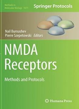 Nmda Receptors: Methods And Protocols (methods In Molecular Biology)