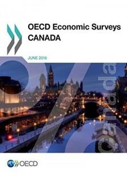 Oecd Economic Surveys: Canada 2016