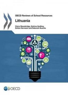 Oecd Reviews Of School Resources Oecd Reviews Of School Resources: Lithuania 2016