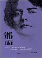 One Step Over The Line: Toward A History Of Women In The North American Wests