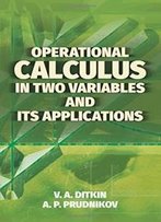 Operational Calculus In Two Variables And Its Applications (Dover Books On Mathematics)