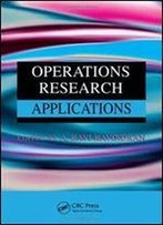 Operations Research Applications (Operations Research Series)
