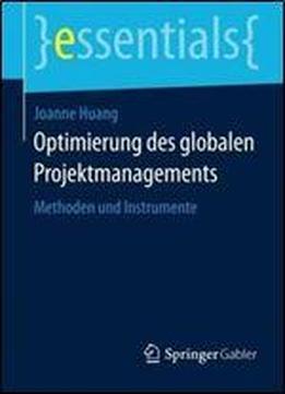 Optimierung Des Globalen Projektmanagements: Methoden Und Instrumente (essentials)