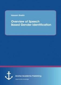 Overview Of Speech Based Gender Identification