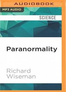 Paranormality: The Science Of The Supernatural