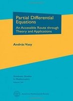 Partial Differential Equations: An Accessible Route Through Theory And Applications (Graduate Studies In Mathematics)