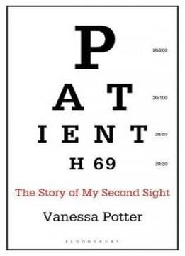 Patient H69: The Story Of My Second Sight (bloomsbury Sigma)