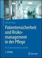 Patientensicherheit Und Risikomanagement In Der Pflege: Fur Stationsleitungen Und Pdl