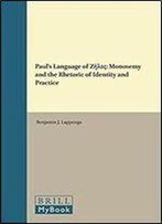 Paul's Language Of : Monosemy And The Rhetoric Of Identity And Practice (Biblical Interpretation)
