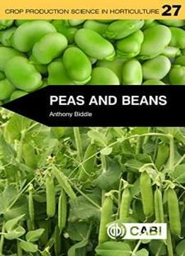 Peas And Beans (crop Production Science In Horticulture)