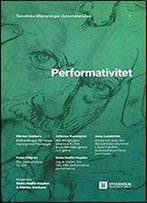 Performativitet: Teoretiska Tillampningar I Konstvetenskap: 1 (Swedish Edition)