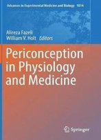 Periconception In Physiology And Medicine (Advances In Experimental Medicine And Biology)