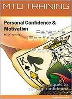 Personal Confidence & Motivation: Techniques To Develop Confidence