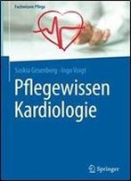 Pflegewissen Kardiologie (Fachwissen Pflege)